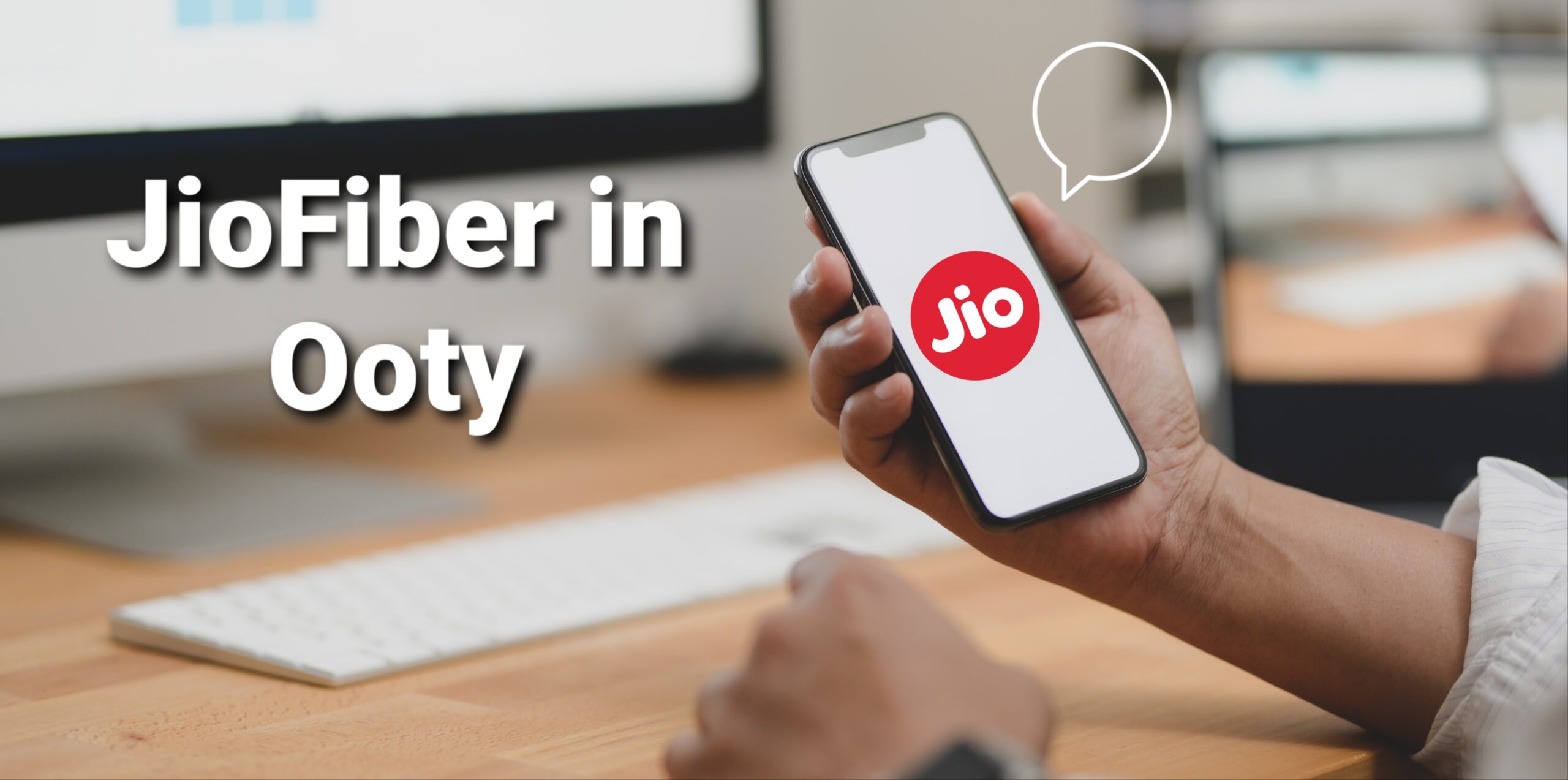 Jio Fiber Ooty Registration, Plans, Offers, Customer Care