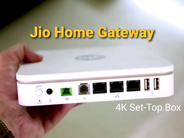Jio home gateway, 4k set top box 